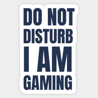 Do Not Disturb I Am Gaming Sticker